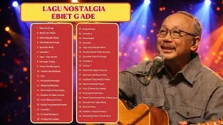 Ebiet G Ade Lagu Terbaik Sepanjang masa | Lagu nostalgia Terpopuler | Lagu populer Indonesia 