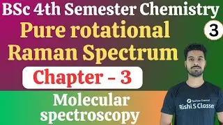 Pure rotational raman spectrum Bsc 4th semester chemistry Unit 3|Molecular spectroscopy bsc 4th sem
