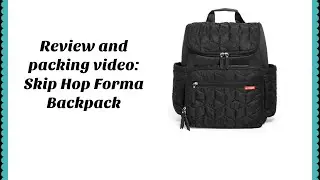 Skip Hop Forma Backpack  Review and Packing Video