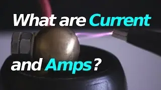 Current and Amps: What are they?