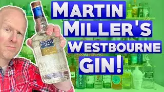 Martin Millers Westbourne Strength Gin Review!