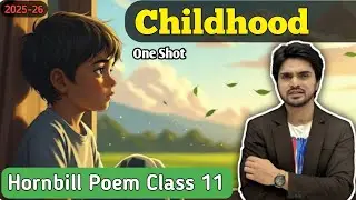 Childhood Class 11 | Hornbill Poem One Shot Full ( हिंदी में ) Explained by Dear Sir