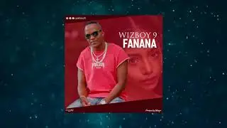 Wizboy 9 - Fanana (Official Audio)