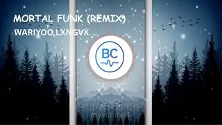 Wariyoo - LXNGVX | Mortal Funk (REMIX) | [NCS Release] | BeatClouds