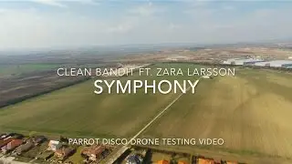 Clean Bandit ft. Zara Larsson - Symphony | PARROT DISCO TESTING VIDEO