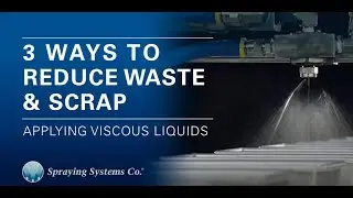 3 Ways To Improve Applying Viscous Liquids with Spraying Systems