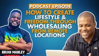 How To Virtual Wholesale Real Estate with Brian Manley