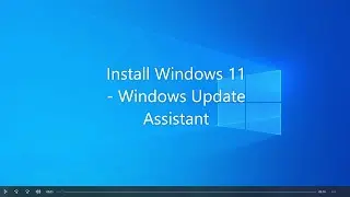 Windows 11 Installation - Update Assistant