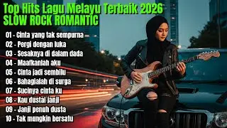 PLAYLIST LAGU POPULER VERSI SLOW ROCK TERBARU 2026 PALING COCOK BUAT TEMEN NONGKRONG