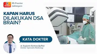 MENGENAL TINDAKAN DSA BRAIN (DIGITAL SUBTRACTION ANGIOGRAPHY) - KATA DOKTER SUGI