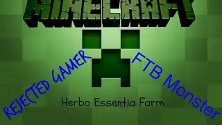 Minecraft FTB Monster- Building an Herba Essentia Farm
