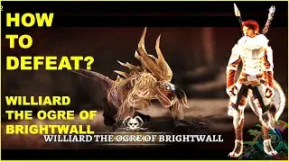 GRIMVALOR | WILLIARD THE OGRE OF BRIGHT WALL | BOSS FIGHT | How to Kill? | Gameplay | Walkthrough |
