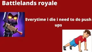 Battlelands: Everytime i die i need to do 5+ push ups