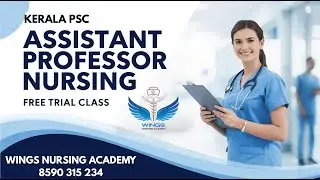Assistant Professor in Nursing| TRIAL CLASS 2 |KERALA PSC| Notification Out | WINGS NURSING ACADEMY