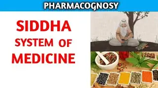 Siddha System of Medicine Pharmacognosy || Traditional System of Medicine || Siddha Medicine ||