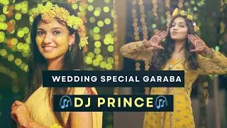 💞💍Wedding Special Dj Remix Garaba | Nonstop Remix Garaba | Dj Prince