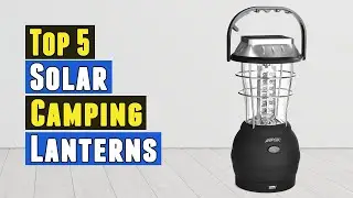 Top 5 Best Solar Camping Lanterns 2021