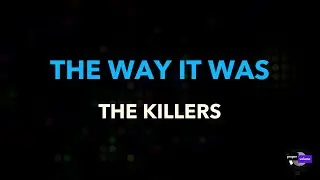 The Killers - The Way It Was | Karaoke Version
