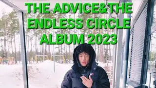 THE WORLD BEST SONGS OF THE ADVICE THE ADVICE&THE ENDLESS CIRCLE ALBUM 17.3.2023.
