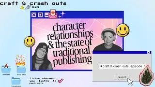 character relationships & the state of traditional publishing: a writing podcast