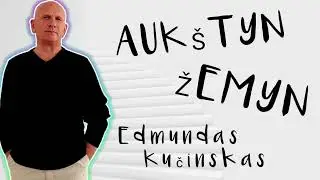 Edmundas Kučinskas - Auk&scaron;tyn Žemyn