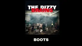 THE DIZZY BRAINS - Boots (Official Audio)