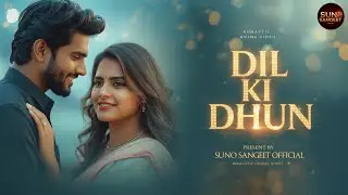 Dil Ki Dhun|New Song 2025 |New Hindi RomanticSong 2025 |Bollywood Romantic Song 2025