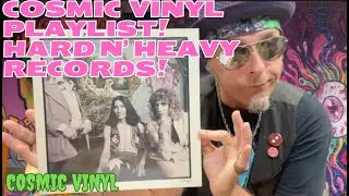 Cosmic Vinyl Playlist! Hard N' Heavy Records! #Vinylcommunity #vinylrecords #Vinyl #hardrock