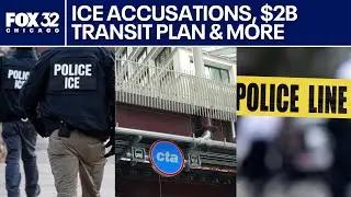 ICE school accusations, $2B Chicago transit plan & Bayou deaths mystery  | ChicagoLIVE