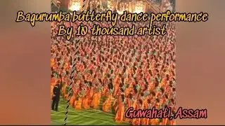 Bagurumba dance performance by 10 thousand artist #assam
