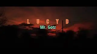 Lucyd - Mr. Gotz