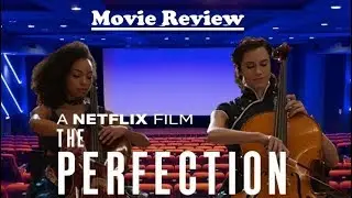 The Perfection - Netflix Movie Review