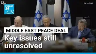 Gaza peace deal moves forward, but key issues still unresolved &bull; FRANCE 24 English