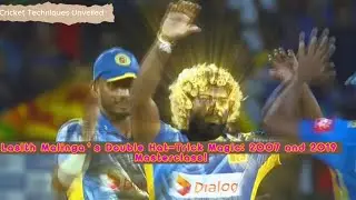 Lasith Malinga’s Double Hat-Trick Magic: 2007 and 2019 Masterclass!
