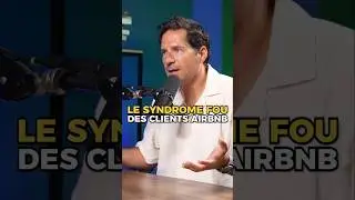 🤯 Airbnb : le syndrome fou des pires clients !