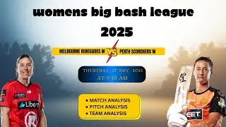 MLRW vs PRSW - WBBL 2025, 25th Match Prediction| Melbourne Renegades Women vs Perth Scorchers Women