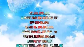 CARA MEMBUAT POLA CELANA DENGAN 3 UKURAN UNTUK SETELAN JAS #tutorial #berbagiilmu #untukpemula