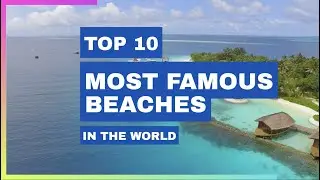 Top 10 Most Famous Beaches in the World