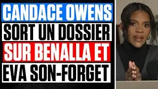 BRIGITTE GATE : CANDACE OWENS SORT un DOSSIER sur BENALLA et EVA SON-FORGET