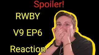 [Spoiler] RWBY V9 Ep6 - Reaction to THAT scene