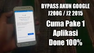 Cukup 1 Aplikasi BYPASS AKUN GOOGLE SAMSUNG J2 2015 /J200G