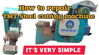 TMT Steel rod cutting machine repair | Rebar cutting machine restoration 