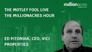 The Millionacres Hour: An Interview with VICI CEO  Ed Pitoniak