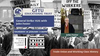 General Strike 1926 with John Foster
