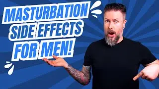 Masturbation Side Effects for Men (And How to Fix Them)