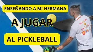 PICKLEBALL De 0 A 100! Clase Práctica a mi hermana PRINCIPIANTE
