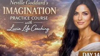 You’re Using Imagination Wrong (Try This Instead). Neville Goddard Class on Imagination, Day 14
