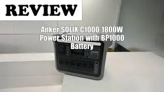 Anker SOLIX C1000 & BP1000 Review: 1800W, 58 Min Charge, 2112Wh for Camping & Backup 2025