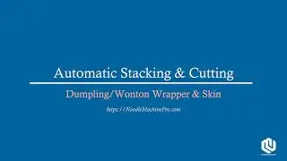Automatic Multi Layer Dough Stacking & Wonton Skin Cutting  -  6 Stage Noodle Machine Workflow