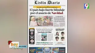 Titulares prensa dominicana miércoles 24 de diciembre 2025 | Hoy Mismo